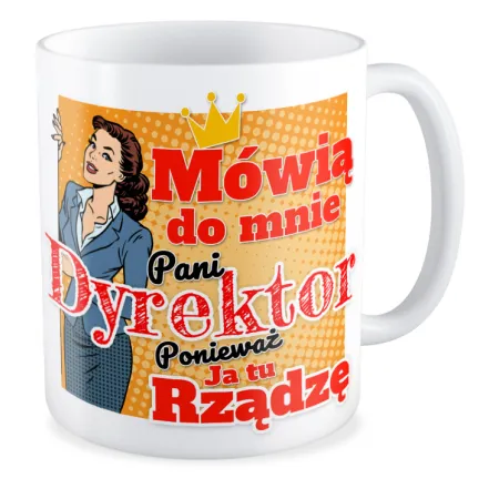 Kubek na DZIEŃ NAUCZYCIELA Pani Dyrektor tu rządzi